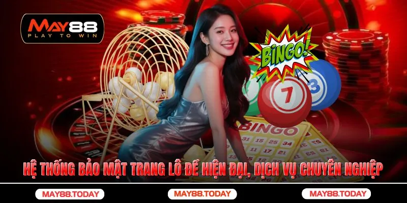 Hệ thống bảo mật trang lô đề hiện đại, dịch vụ chuyên nghiệp