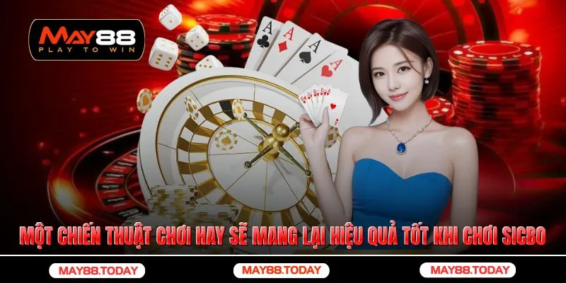 Một chiến thuật chơi hay sẽ mang lại hiệu quả tốt khi chơi sicbo